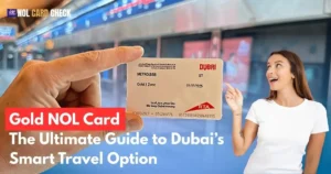 Gold NOL Card: The Ultimate Guide to Dubai’s Smart Travel Option